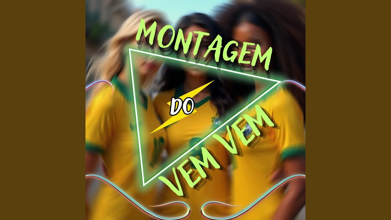 Montagem do vem vem