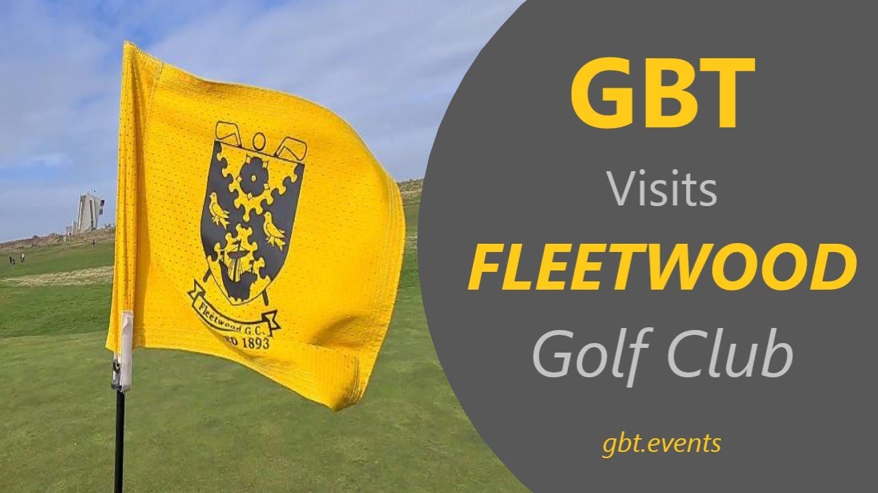 On The Course Fleetwood Golf Club With GBT