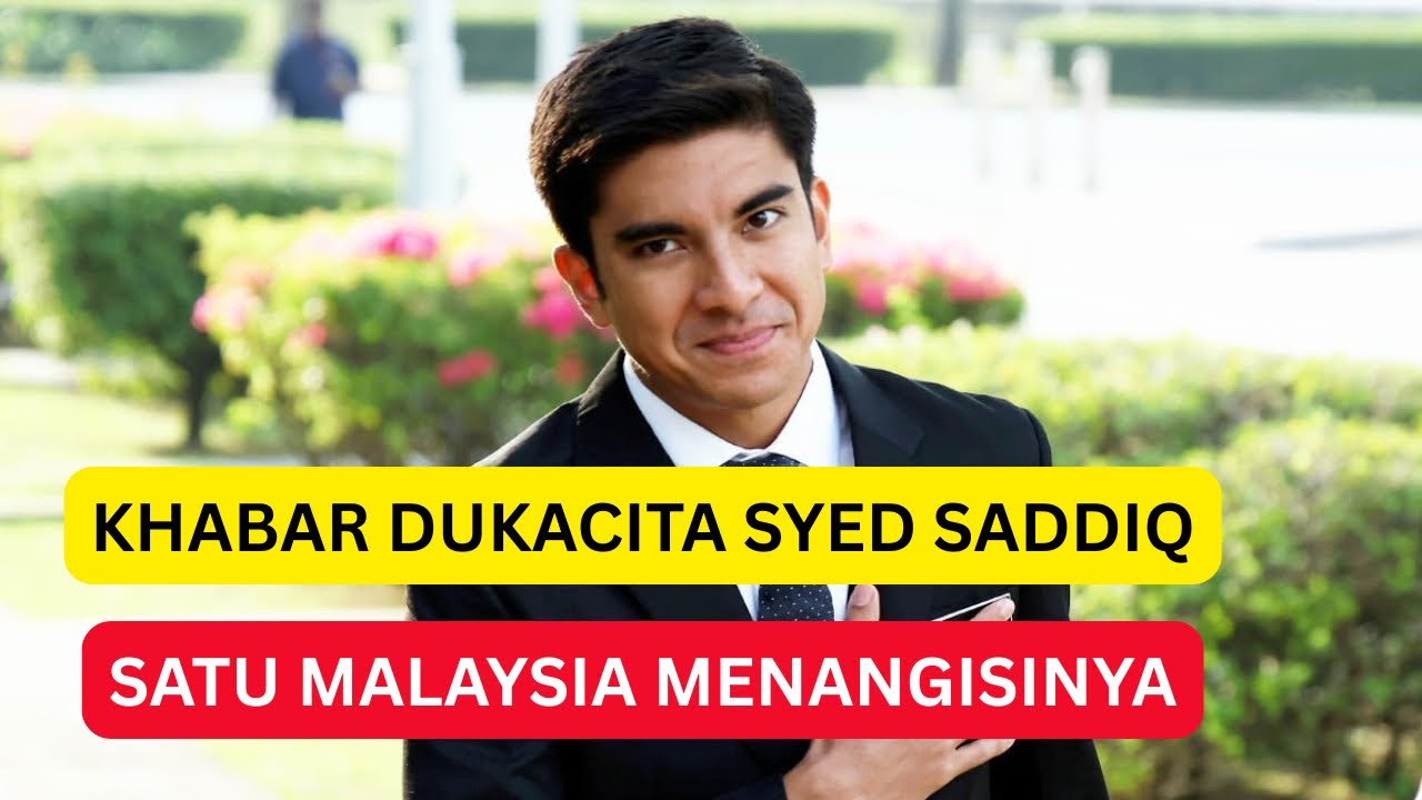 GEMPAR : BERITA DUKACITA SYED SADDIQ!! Satu malaysia menangis