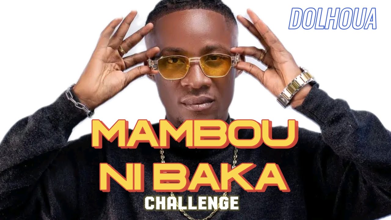 Dolhoua - Mambou ni baka (Challenge Tiktok)