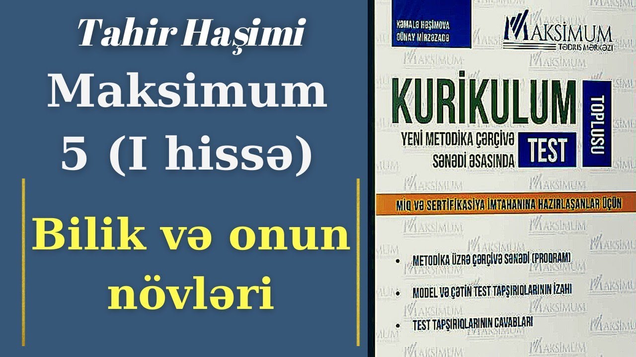 Maksimum test bankı 5. Bilik və onun növləri. Tahir Haşimi
