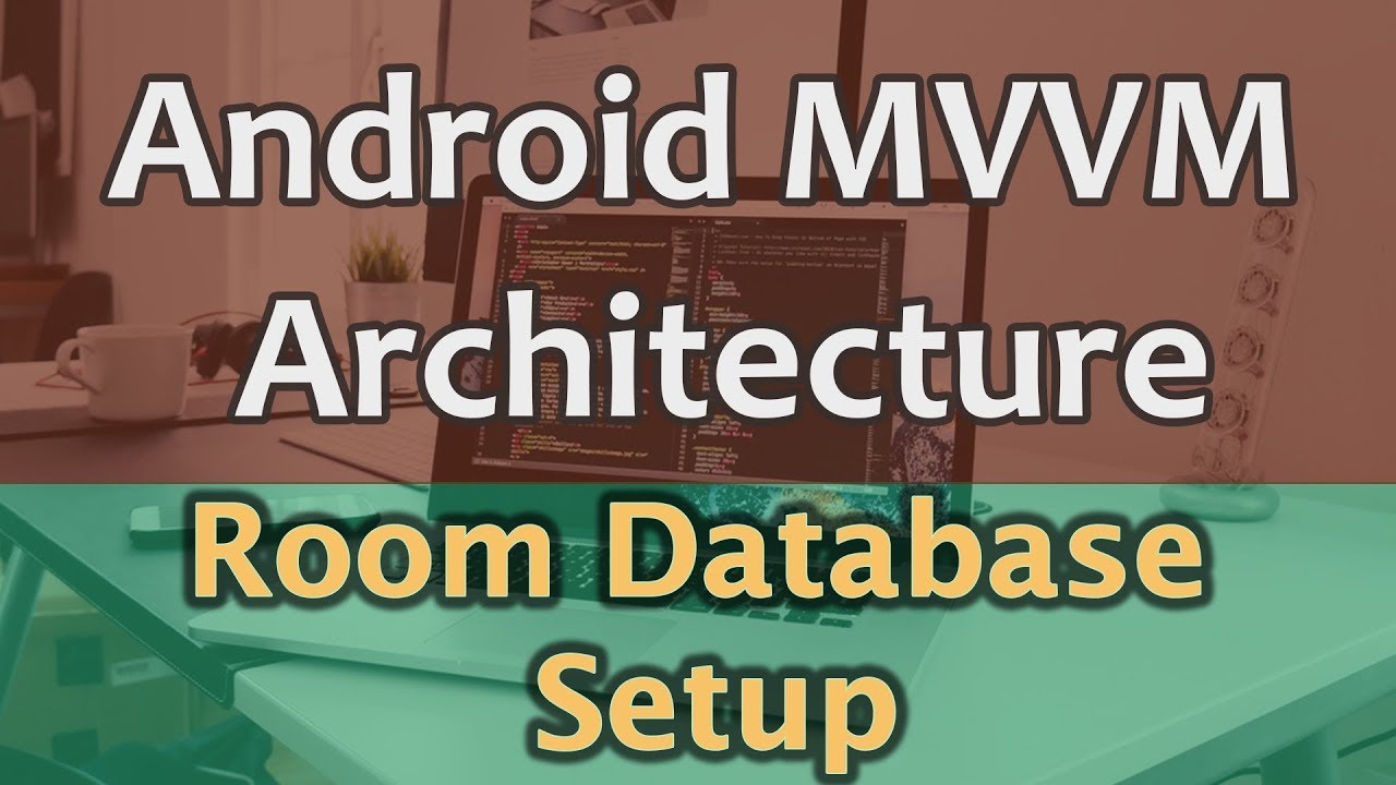 #5 Android MVVM Architecture Tutorial - Room Database Setup