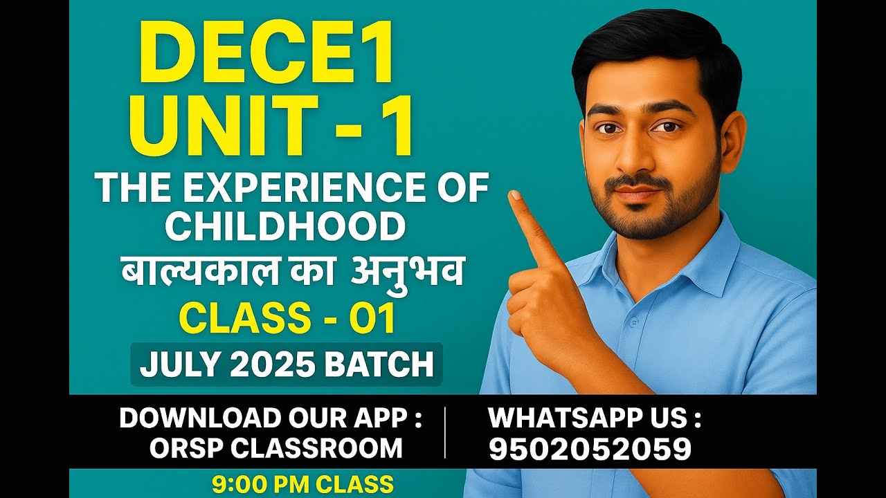 DECE1 Unit 1 | The Experience of Childhood | बाल्यकाल का अनुभव | July 2025 Batch | 9PM Class