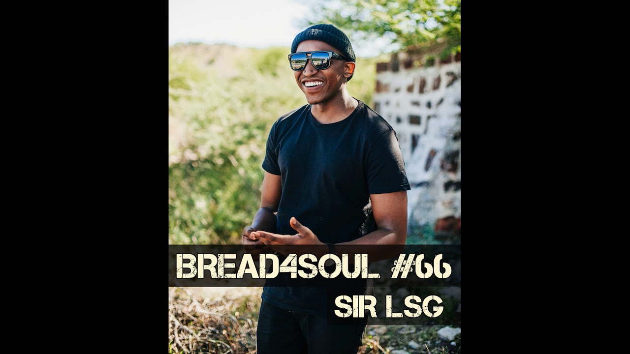 Bread4Soul #66   Sir LSG