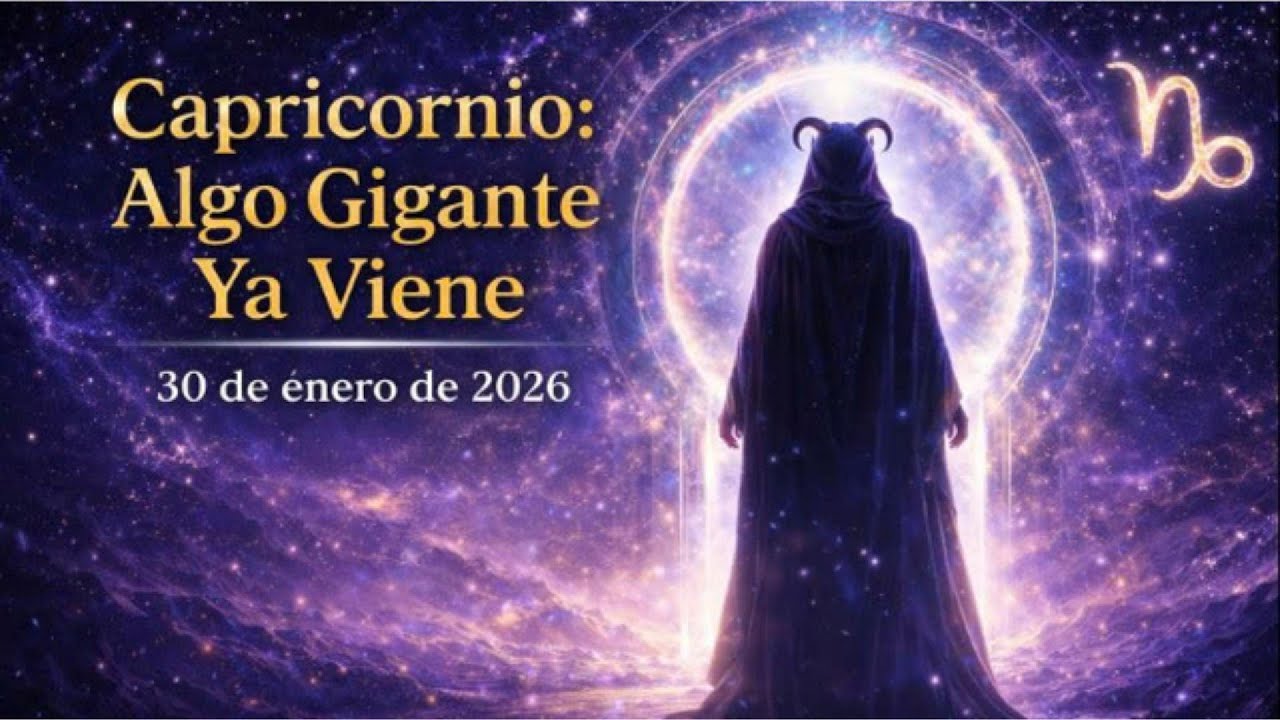 🔮 “EL UNIVERSO TE ESCOGIÓ, CAPRICORNIO ❗️🙏 ALGO GIGANTE LLEGA A TU VIDA 🙌 Horóscopo 30 ENERO 2026