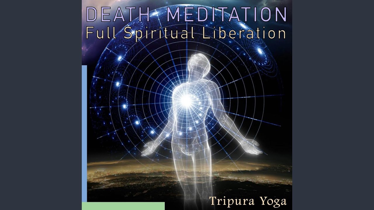 Death Meditation - Full Spiritual Liberation