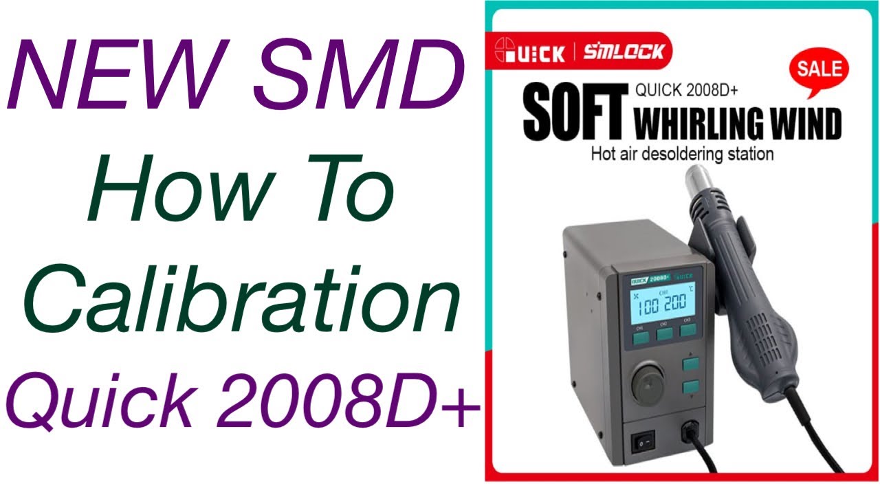 How to calibrate QUICK 2008D+ new  rework station