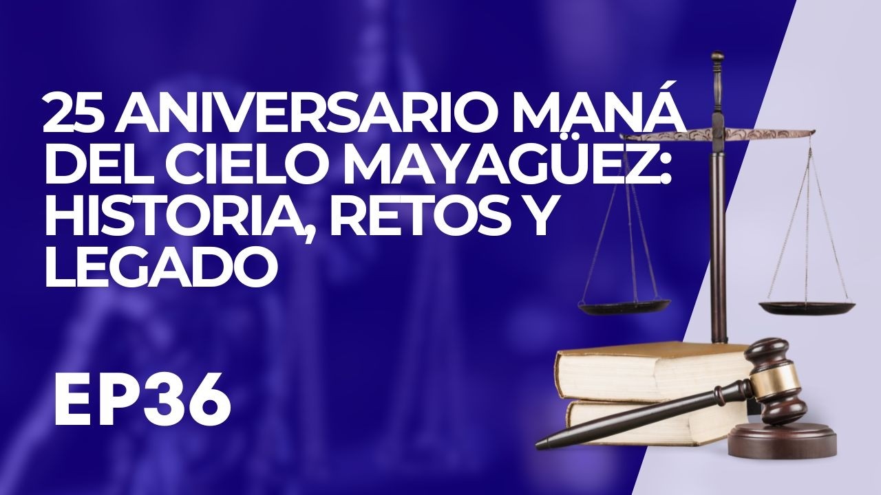 25 aniversario Maná del Cielo Mayagüez: historia, retos y legado | Tribunal Cristiano Ep.36
