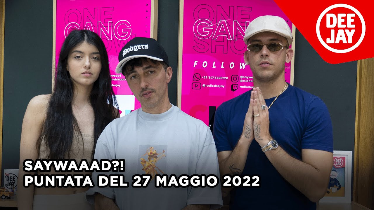 #SayWaaad - Puntata del 27 maggio 2022 / Ospiti Vegas Jones e Nika Paris