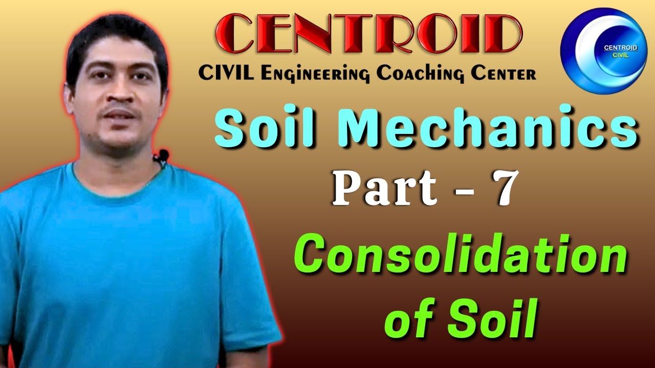 Soil Mechanics (Part - VII) Consolidation || KMC SAE 2023 // WBPSC JE 2022 // CENTROID CIVIL