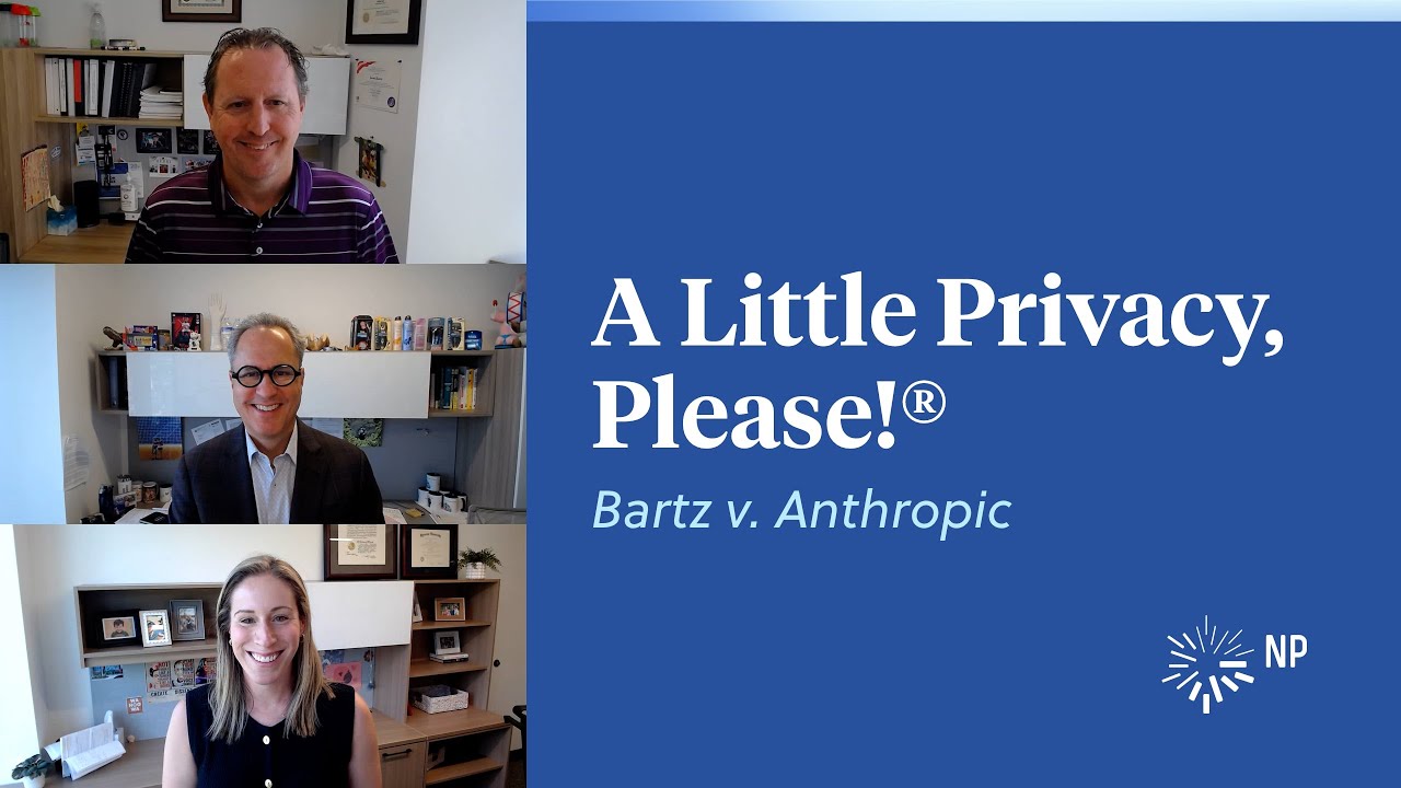 Bartz v. Anthropic | A Little Privacy, Please! | Nixon Peabody LLP