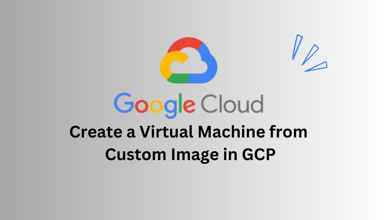 Create a Virtual Machine from a Custom Image on Google Cloud Platform | Custom Image | Google Cloud