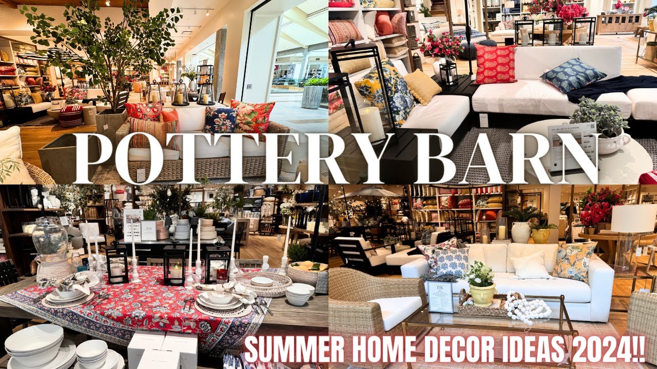 POTTERY BARN SUMMER HOME DECOR IDEAS | HOME DECOR AT POTTERY BARN 2024
