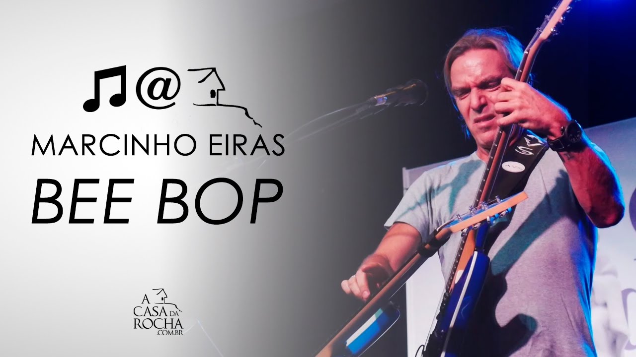 Marcinho Eiras - Bee Bop (Jazz) - A Casa da Rocha