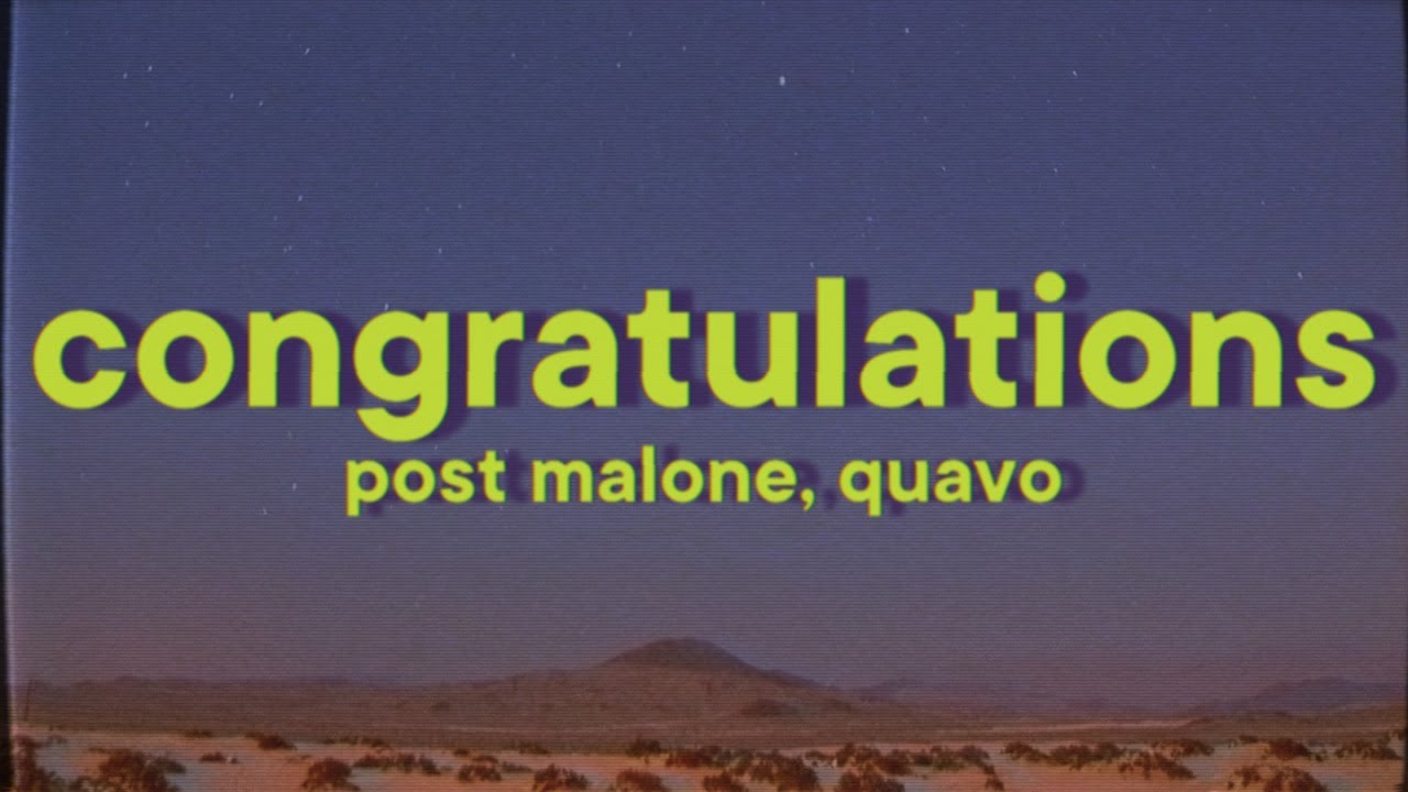 Post Malone, Quavo - Congratulations [Lyrics]