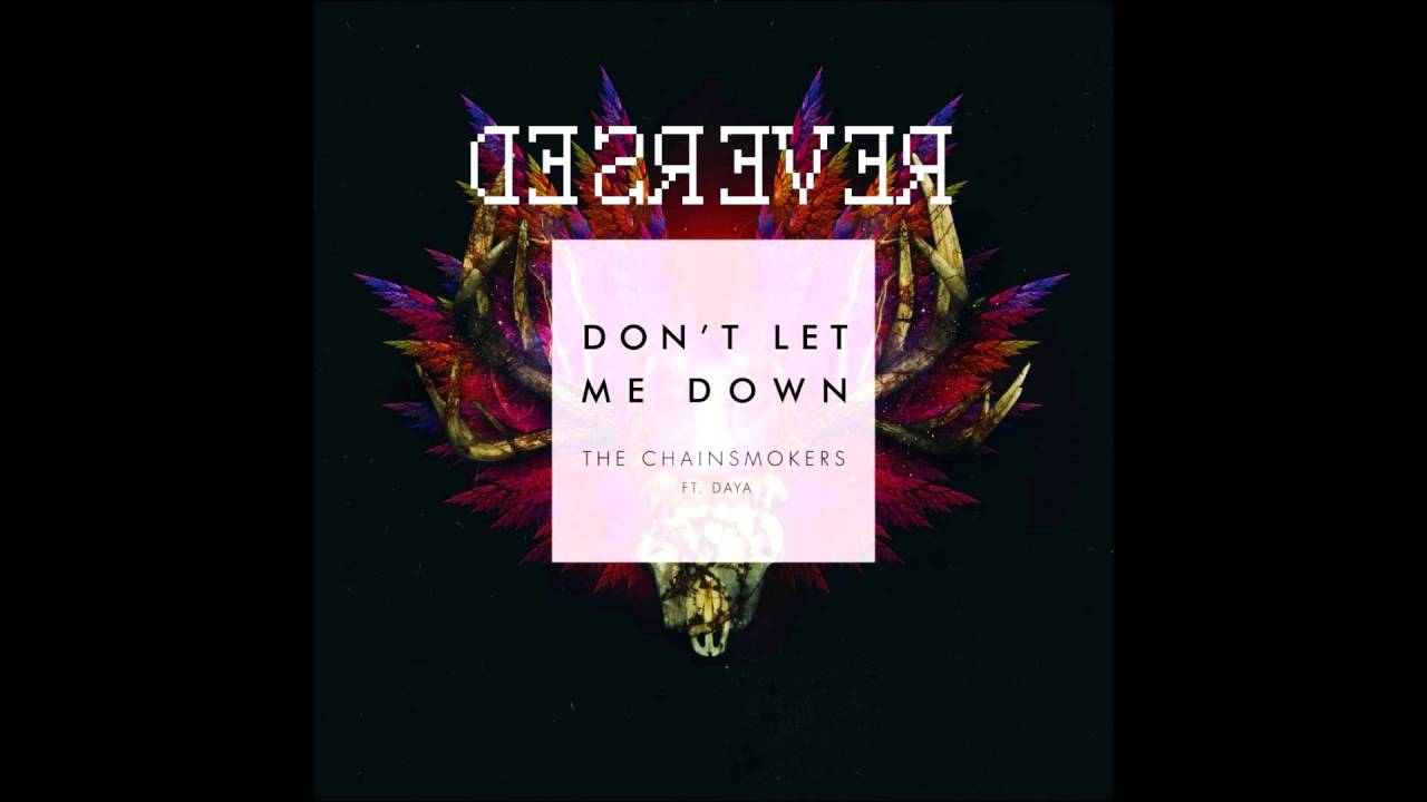 The Chainsmokers - Don't Let Me Down ft. Daya(REVERSED)