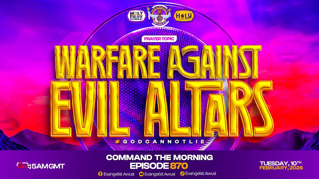 WARFARE AGAINST EVIL ALTARS || CTM || Episode 870|| 10TH FEB.2026 #commandthemorning