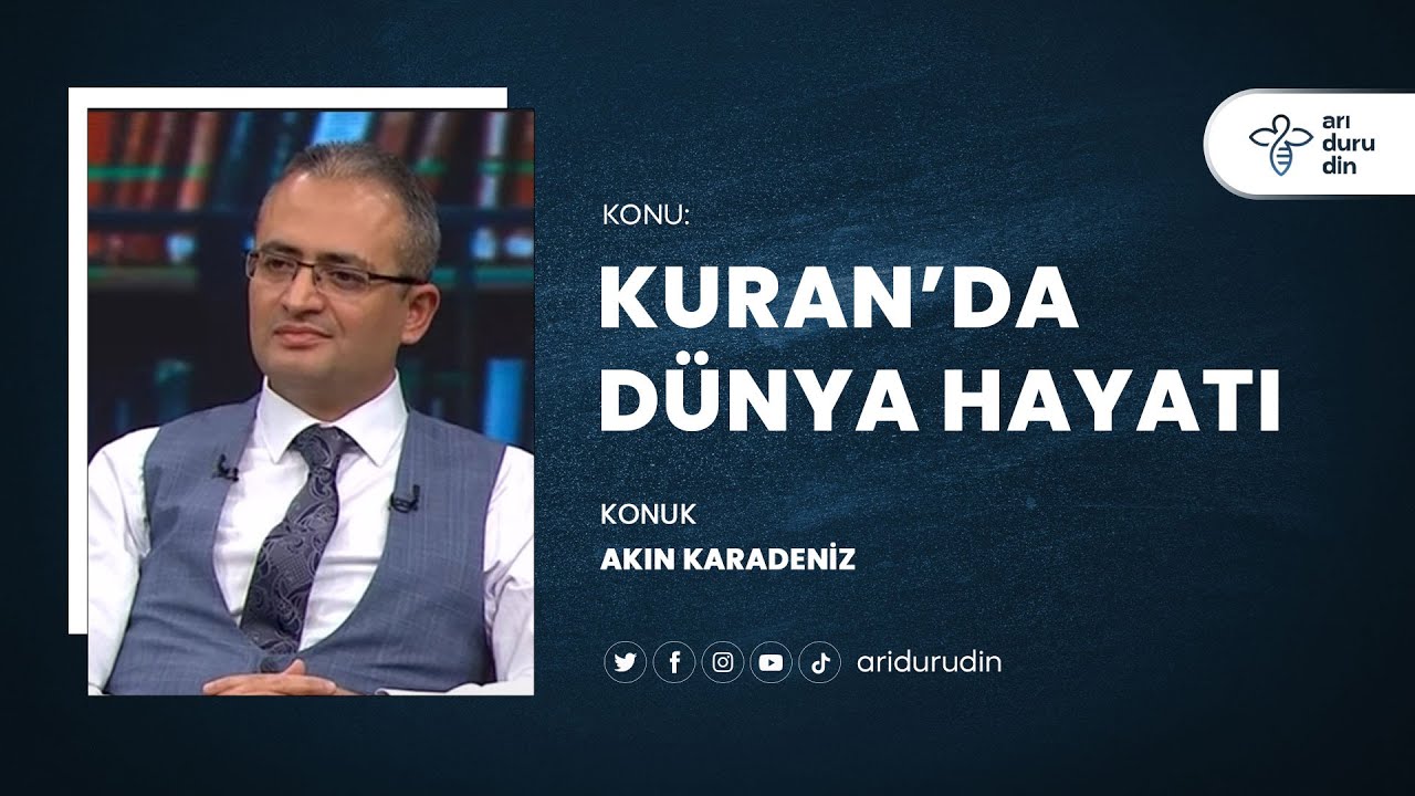 Kuran'da Dünya Hayatı | Akın Karadeniz