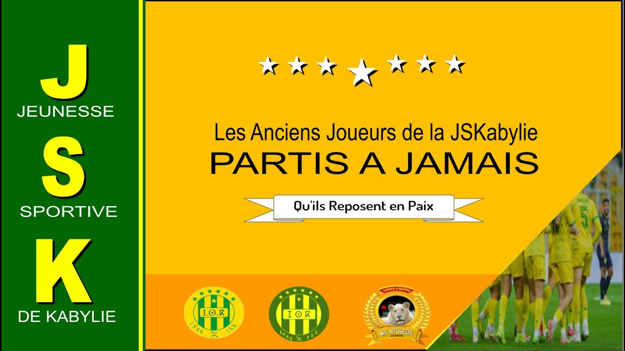 # LES JOUEURS DÉCÉDÉS DE LA JSKabylie