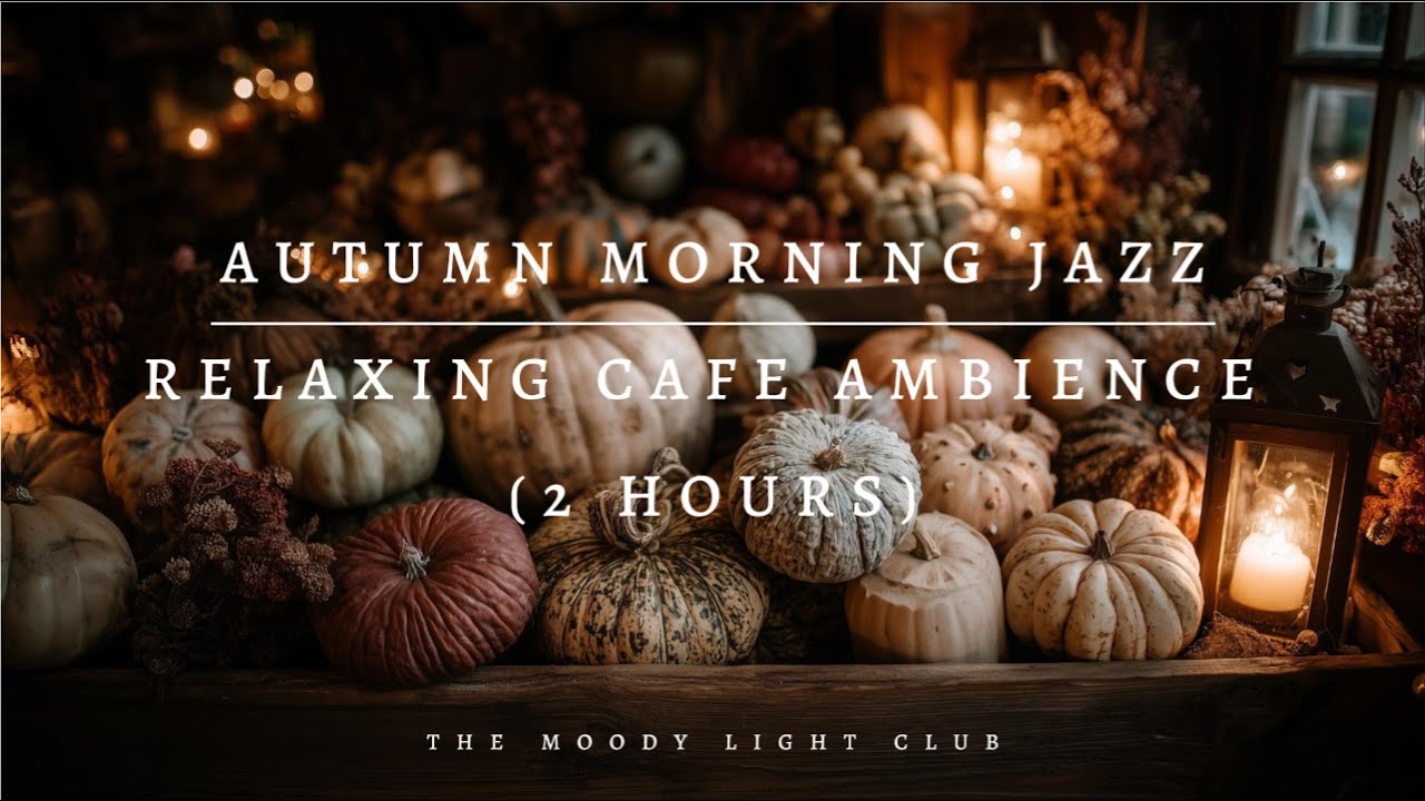 Morning Autumn Jazz | Cozy Pumpkin Cafe Ambience | Relaxing Coffee Shop Music & Fall Vibes (2 Hours)