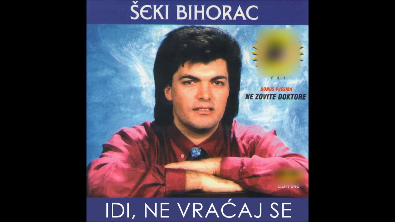 Seki Bihorac - Ne zovite doktore - (Audio 1999)HD