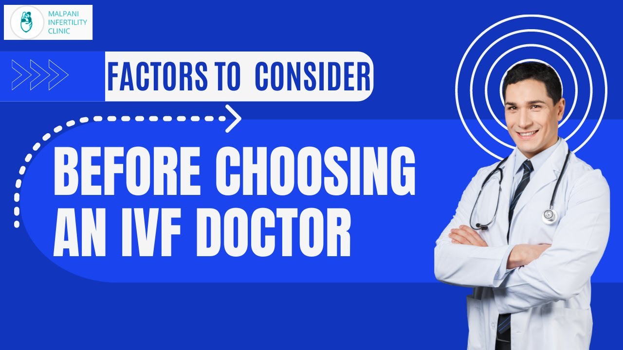 How to choose the right IVF doctor ? IVF Tips | IVF Treatment