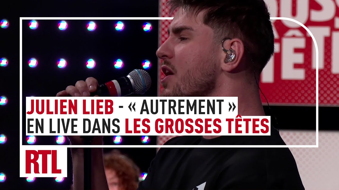 Julien Lieb - Autrement (LIVE) dans Les Grosses T&ecirc;tes