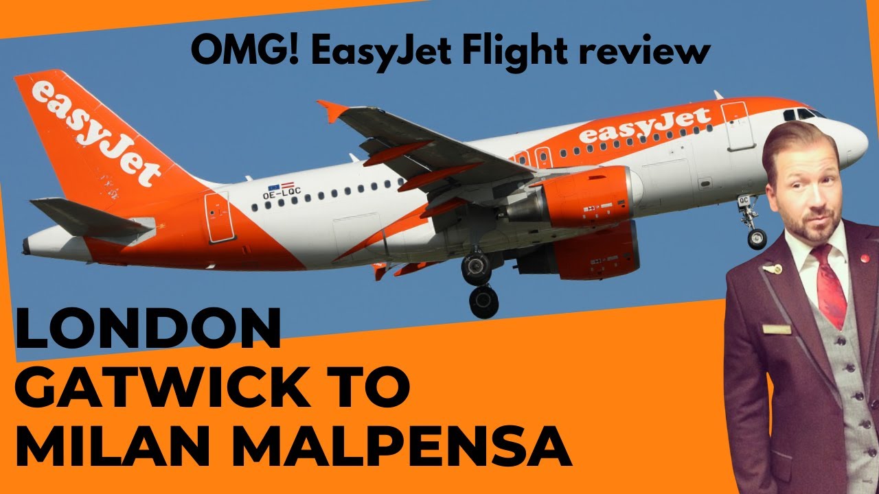 OMG EasyJet Flight Review I London Gatwick to Milan Malpensa A319