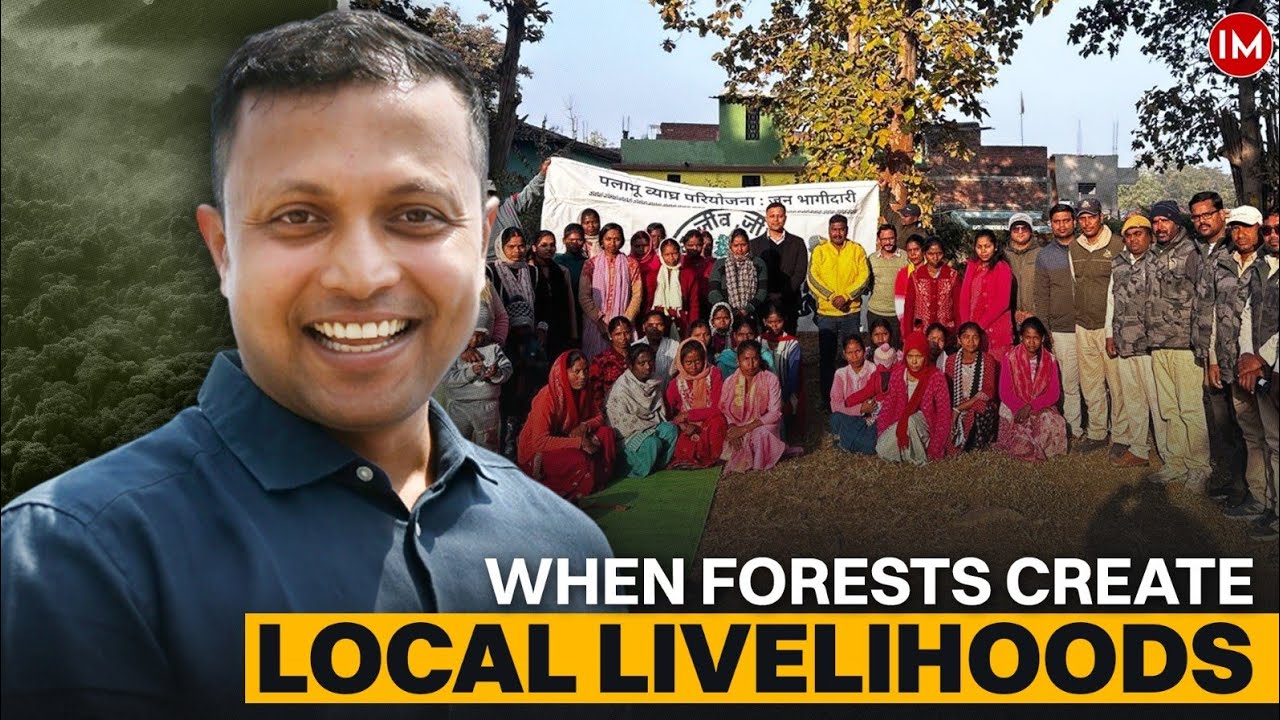  How Palamau Tiger Reserve Empowered Women & Youth | Prajesh Kanta Jena Interview