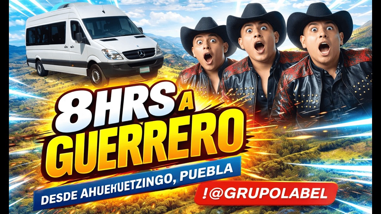 NOS LANZAMOS HASTA GUERRERO CON GRUPO LABEL 🚐🔥