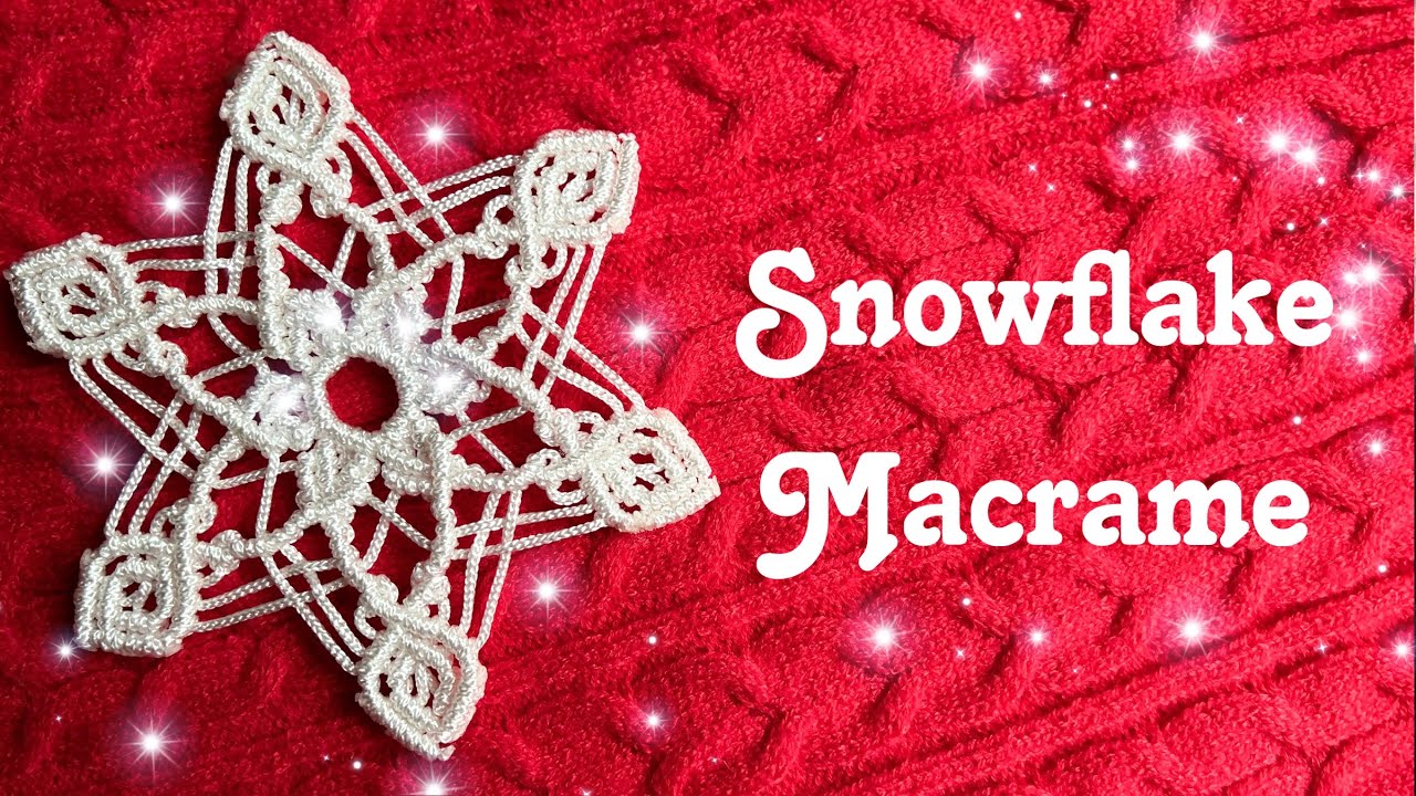 Снежинка Макраме для НАЧИНАЮЩИХ. Пошаговый урок. Как плести МАКРАМЕ