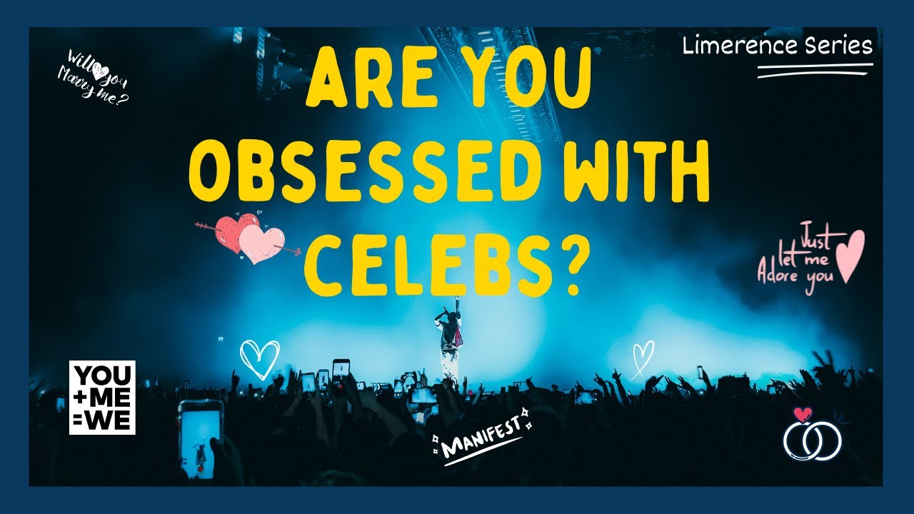 In Limerence with a Celeb?