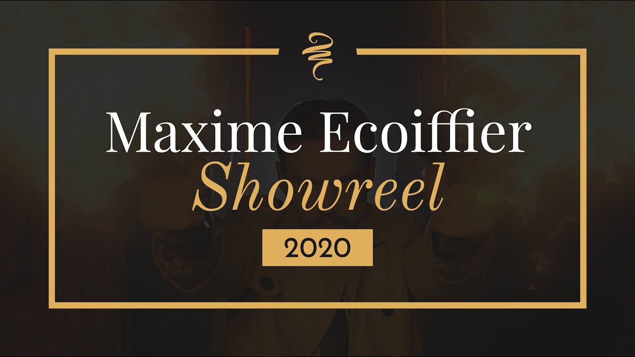 MAXIME ECOIFFIER | SHOWREEL 2020