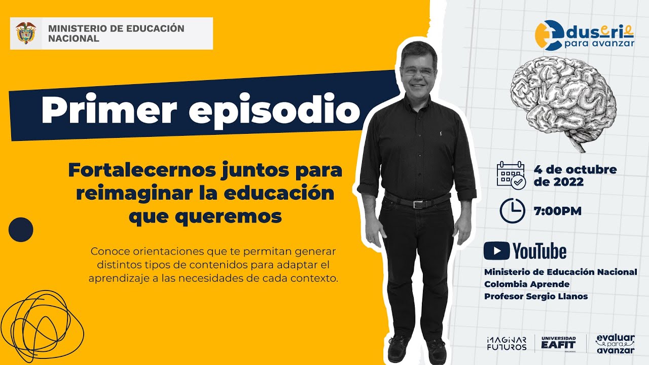 Eduserie para avanzar.  Episodio 1. Fortalecernos juntos para reimaginar la educación que queremos