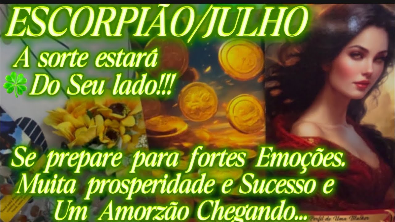 ♏️ESCORPIÃO/JULHO😍🤑FORTES EMOÇÕES!!! TEM PROSPERIDADE, SUCESSO E UM AMOR VINDO NA SUA DIREÇÃO..