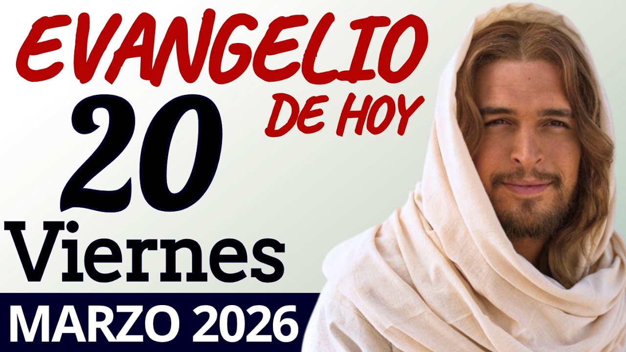 Evangelio de Hoy Viernes 20 de Marzo de 2026 |LECTURA Y REFLEXIÓN