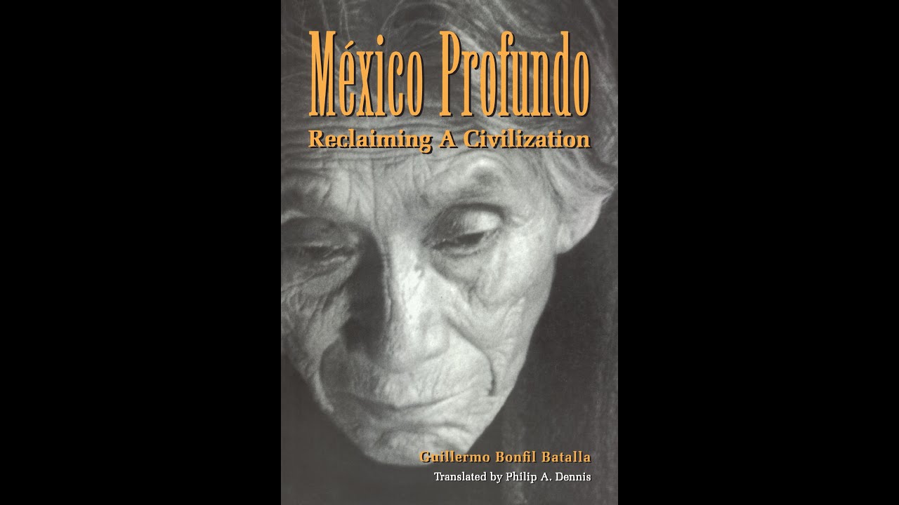 Mexico Profundo: Reclaiming a Civilization,  Guillermo Bonfil Batalla - Preface