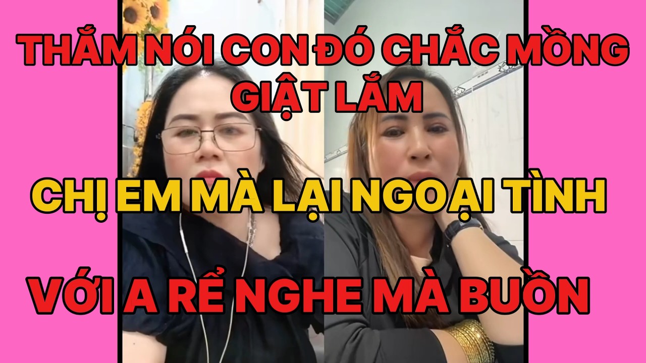 Thắm nói con đó chắc mồng nó giật lắm, chị em mà lại ngoại tình cùng a rể nghe mà buồn