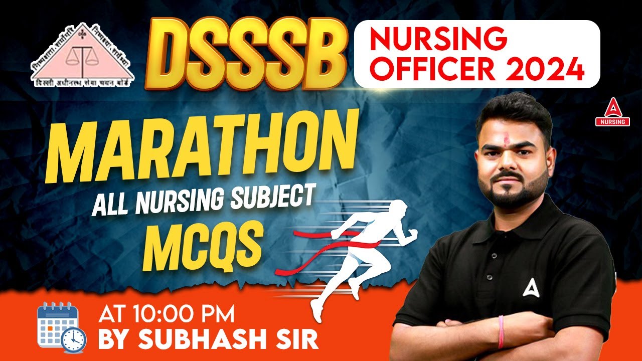 DSSSB Nursing Officer 2024 | Marathon | MCQs for All Nursing Subjects | By Subhash Sir