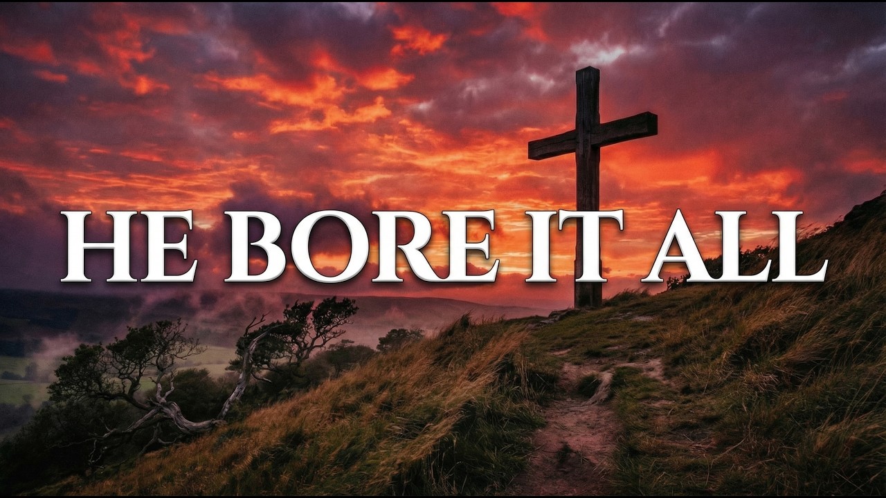 He Bore It All - A beautiful hymn with lyrics