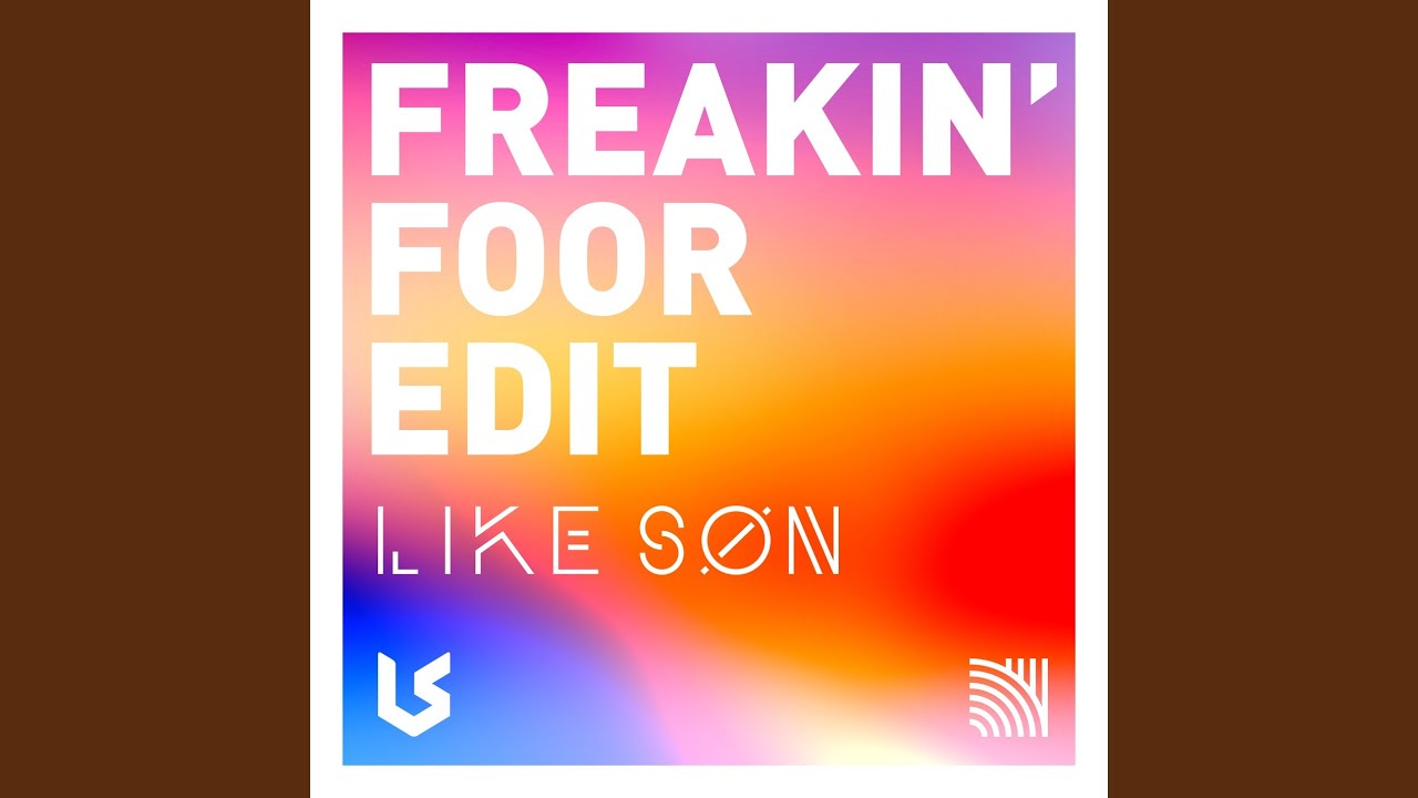 Freakin’ (FooR Edit)