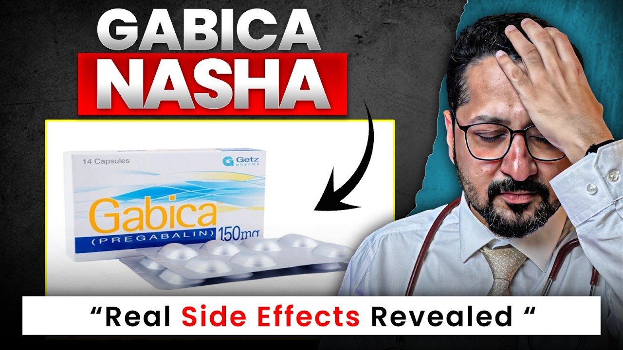 Gabica 300mg | Nasha Kyun Itna Aam Ho Gaya? | Side Effects & Doctor's Advice