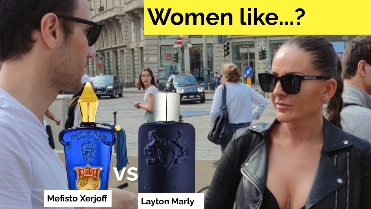 Women react Layton Parfums de Marly vs Mefisto Xerjoff