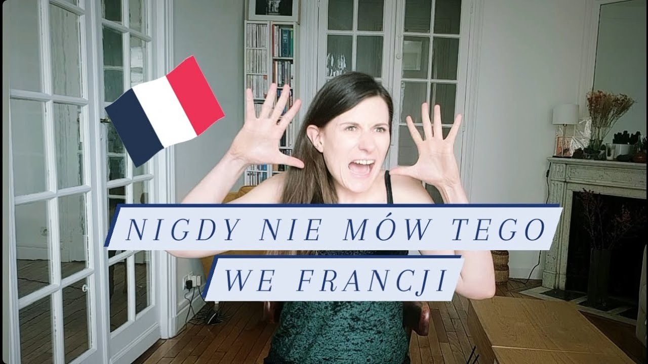 6 rzeczy, których nie wolno mówić we Francji! | Jak uniknąć kompromitacji i nie obrazić Francuza |