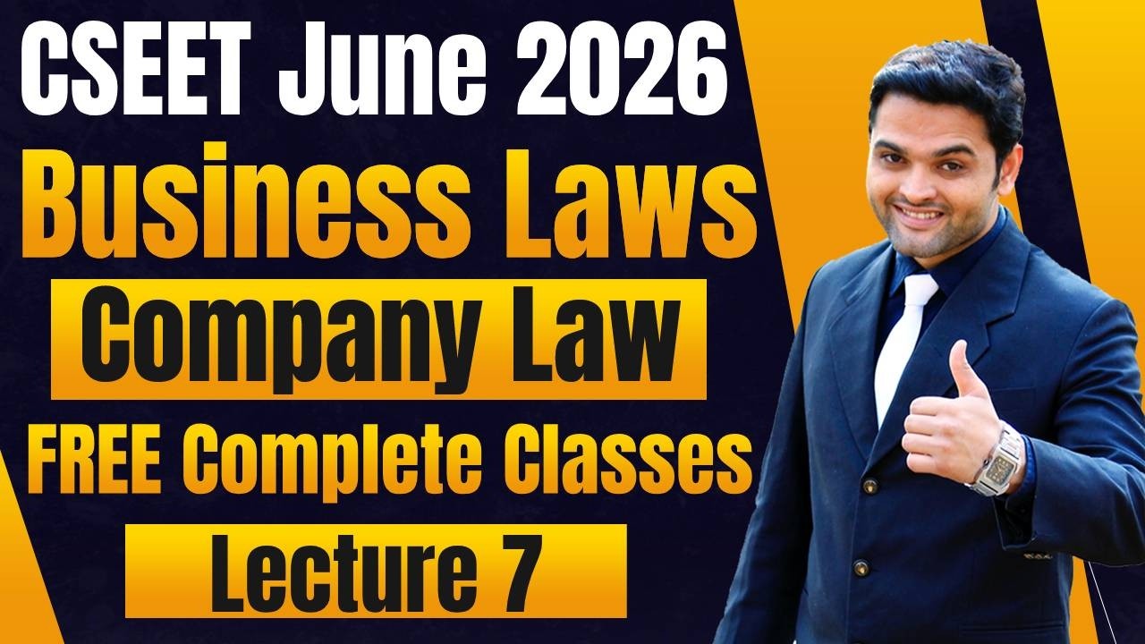 FREE CSEET Business Laws Classes | Company Law | Lecture 7 | CSEET June 2026 FREE Classes