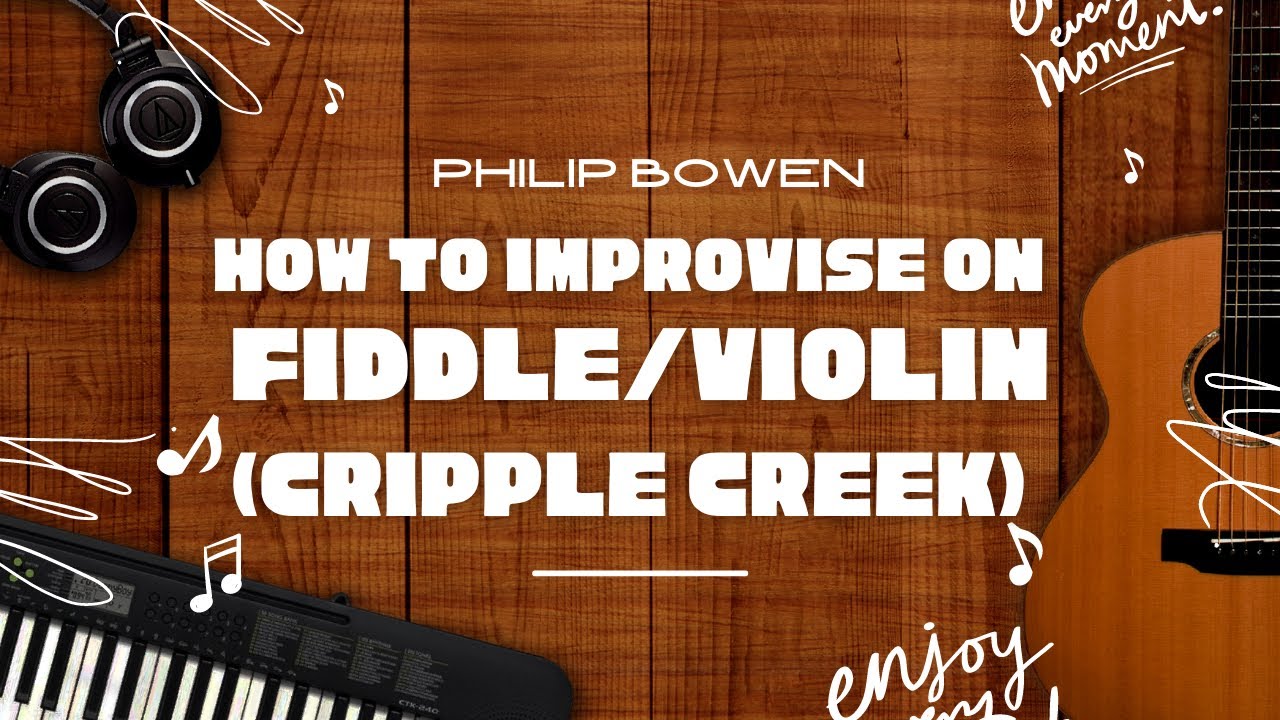 Violin and Fiddle Improvisation Tutorial with Philip Bowen (Cripple Creek)