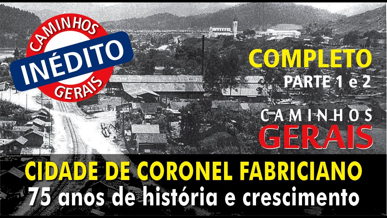 CORONEL FABRICIANO   75 ANOS DE HISTÓRIA COMPLETO 1 E 2