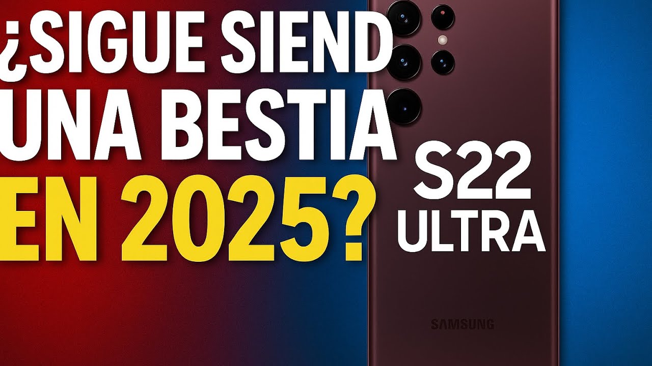 S22 ultra en 2025 y 2026 es una buena compra ? 