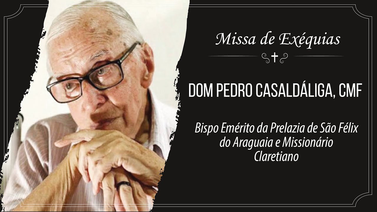 Missa de exéquias de Dom Pedro Casaldáliga, CMF