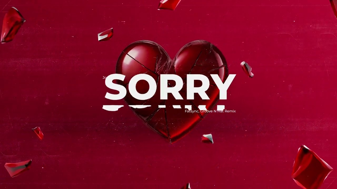 Joel Corry - Sorry (Fatsync, Groove N Hat Remix)